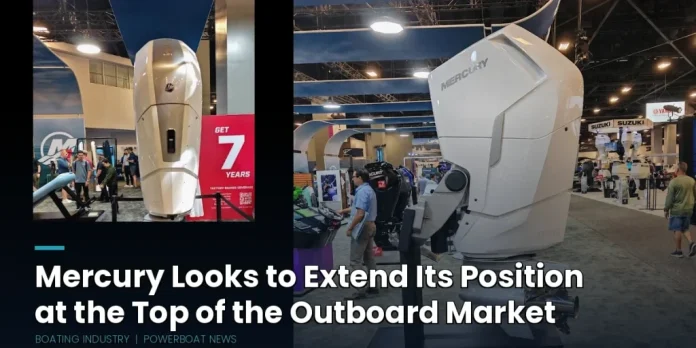 Mercury Looks to Extend Its Position at the Top of the Outboard Market